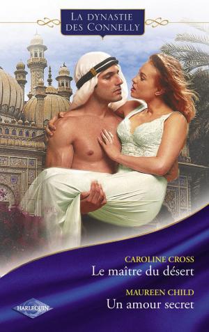 Cover of the book Le maître du désert - Un amour secret (Saga Les Connelly vol.2) by Daphne James Huff