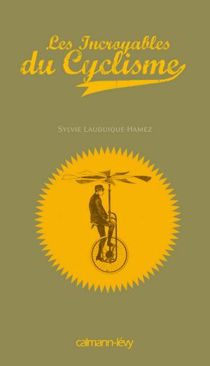 Cover of the book Les Incroyables du cyclisme by Bernard Simonay