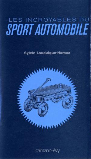 Cover of the book Les Incroyables du sport automobile by Alain Dubos