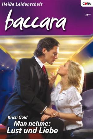 Cover of the book Man nehme: Lust und Liebe by Kristi Gold