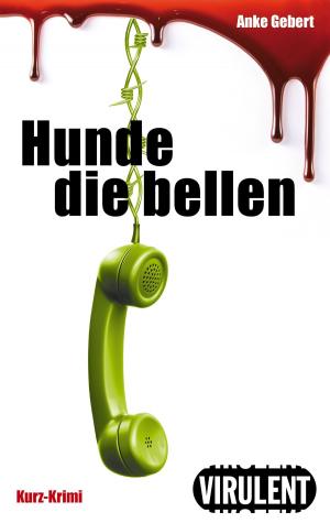 Cover of the book Hunde die bellen by Evelyn Holst