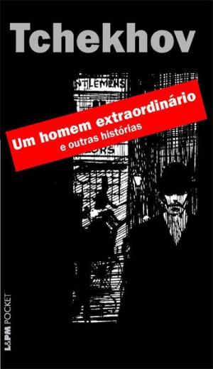 Cover of the book Um Homem Extraordinário e outras Histórias by Machado de Assis, Marcelo Frizon, Marcelo Frizon, Luís Augusto Fischer