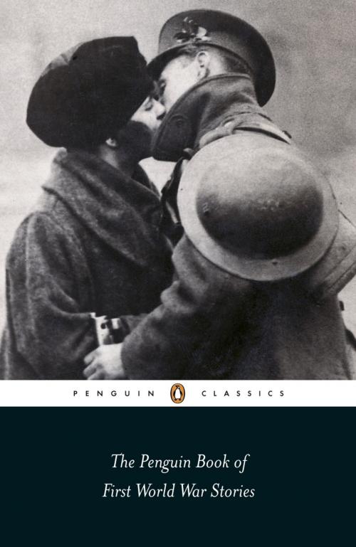 Cover of the book The Penguin Book of First World War Stories by , Penguin Books Ltd