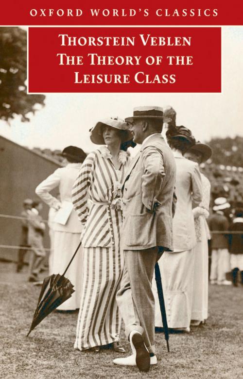 Cover of the book The Theory of the Leisure Class by Thorstein Veblen, Oxford University Press, UK