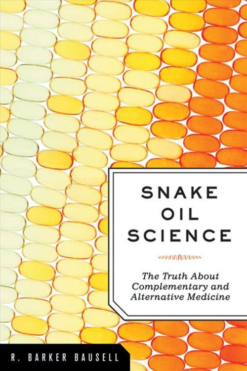 Cover of the book Snake Oil Science:The Truth about Complementary and Alternative Medicine by R. Barker Bausell, Oxford University Press, USA
