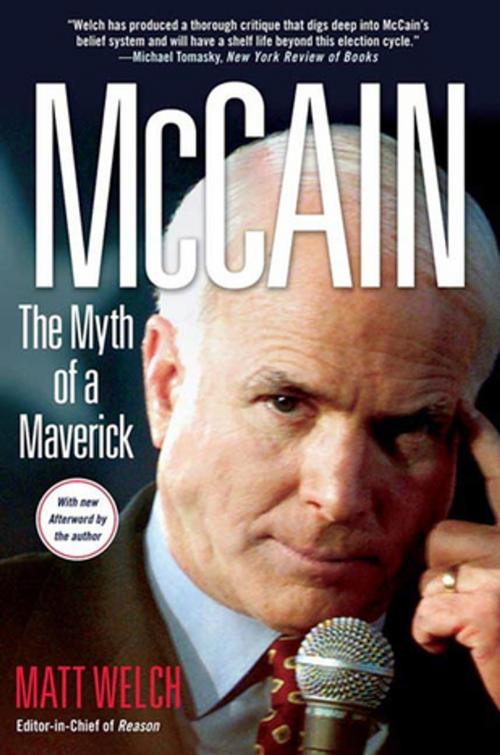 Cover of the book McCain: The Myth of a Maverick by Matt Welch, St. Martin's Press