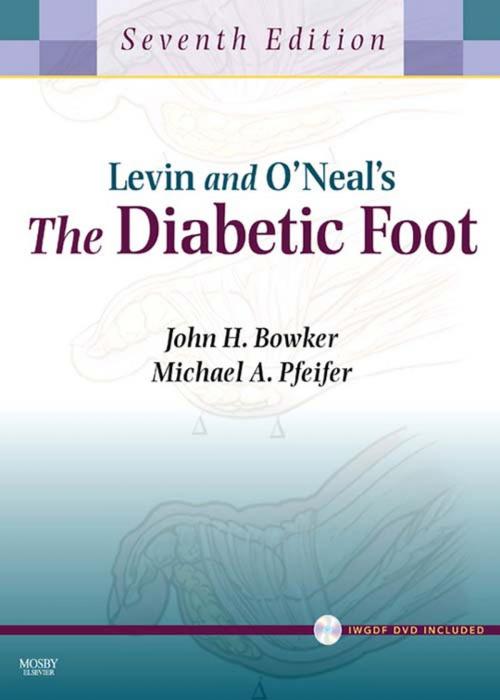 Cover of the book Levin and O'Neal's The Diabetic Foot with CD-ROM E-Book by John H. Bowker, MD, Michael A. Pfeifer, MD, Elsevier Health Sciences
