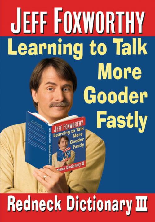 Cover of the book Jeff Foxworthy's Redneck Dictionary III by Jeff Foxworthy, Random House Publishing Group
