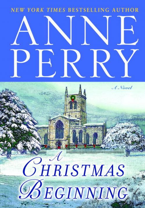 Cover of the book A Christmas Beginning by Anne Perry, Random House Publishing Group