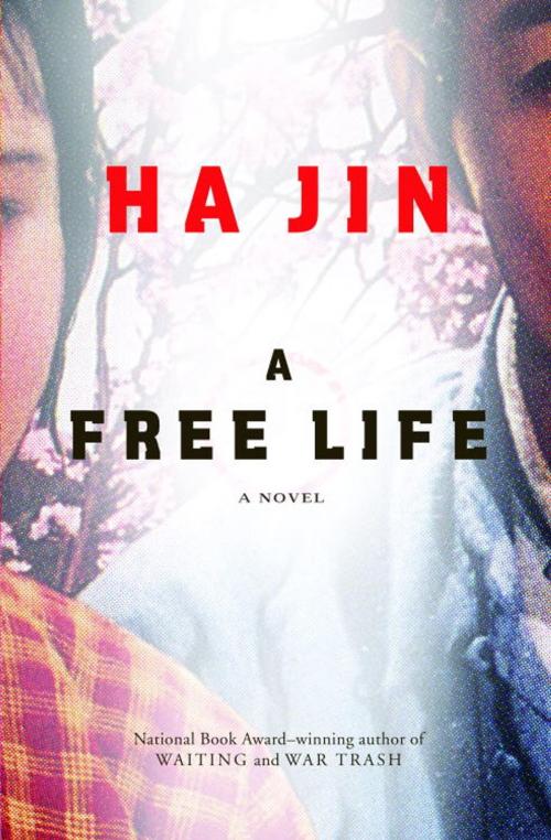 Cover of the book A Free Life by Ha Jin, Knopf Doubleday Publishing Group