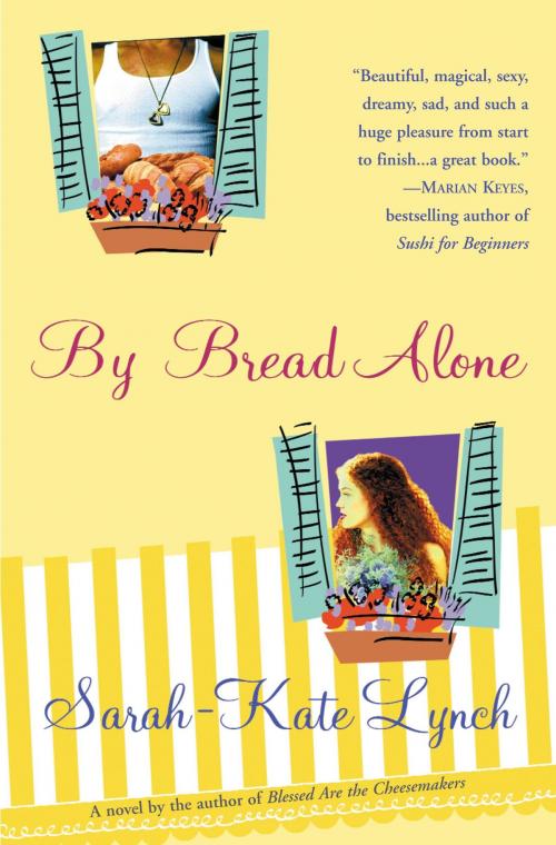 Cover of the book By Bread Alone by Sarah-Kate Lynch, Grand Central Publishing