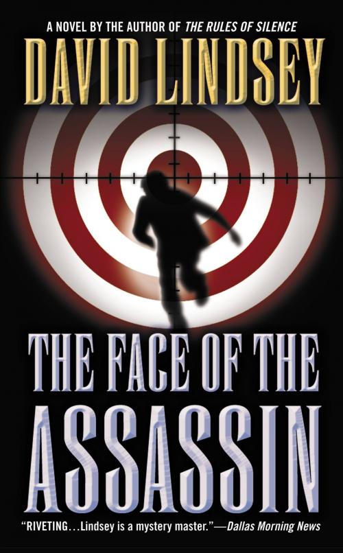 Cover of the book The Face of the Assassin by David Lindsey, Grand Central Publishing
