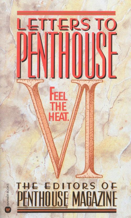 Cover of the book Letters to Penthouse VI by Penthouse International, Grand Central Publishing