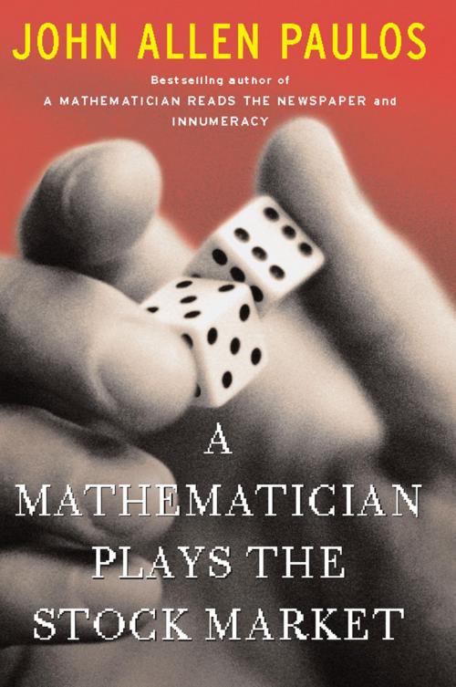 Cover of the book A Mathematician Plays The Stock Market by John Allen Paulos, Basic Books