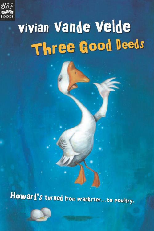 Cover of the book Three Good Deeds by Vivian Vande Velde, HMH Books