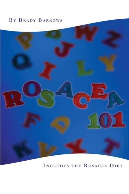 Cover of the book Rosacea 101 by Brady Barrows, iUniverse