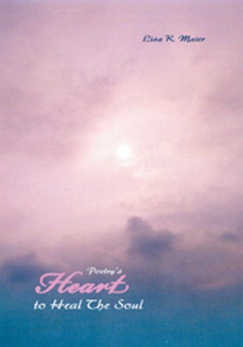 Cover of the book Poetry's Heart to Heal the Soul by Lisa K. Maier, iUniverse