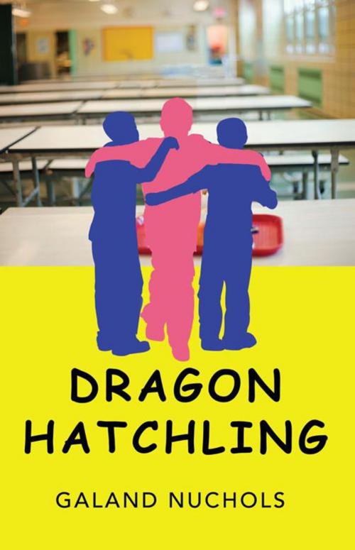 Cover of the book Dragon Hatchling by Galand Nuchols, iUniverse