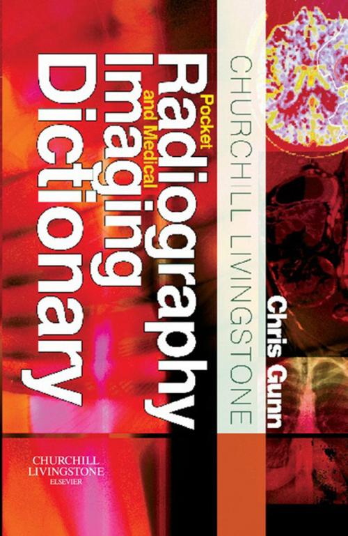Cover of the book Churchill Livingstone Pocket Radiography and Medical Imaging Dictionary E-Book by Chris Gunn, MA, TDCR, Elsevier Health Sciences