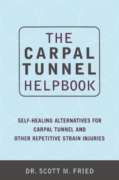 Cover of the book The Carpal Tunnel Helpbook by Scott Fried, Hachette Books