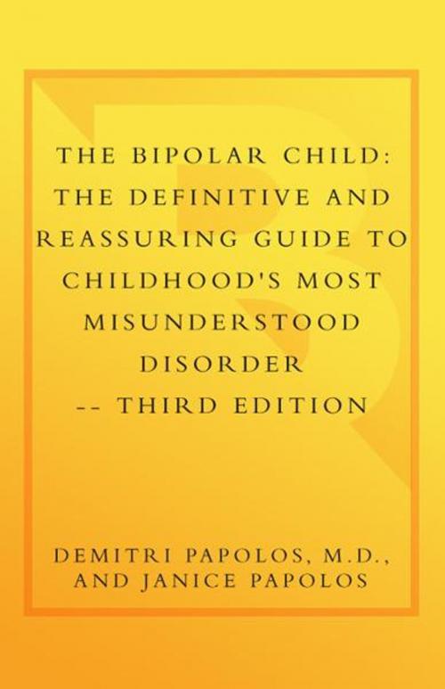 Cover of the book The Bipolar Child (Third Edition) by Demitri Papolos, M.D., Janice Papolos, Potter/Ten Speed/Harmony/Rodale