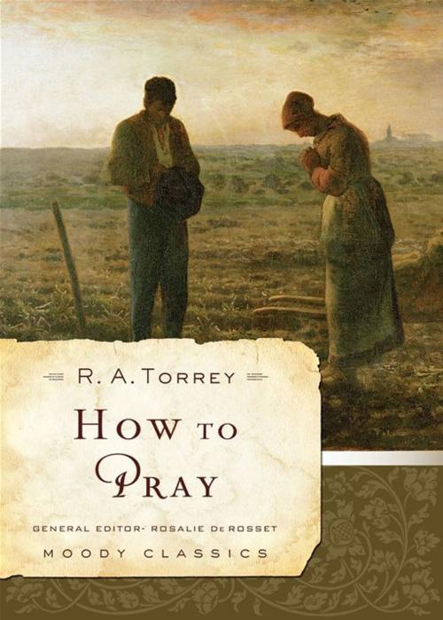 Cover of the book How to Pray by R. A. Torrey, Moody Publishers