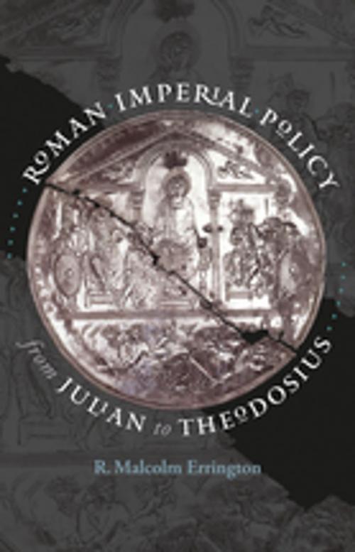 Cover of the book Roman Imperial Policy from Julian to Theodosius by R. Malcolm Errington, The University of North Carolina Press