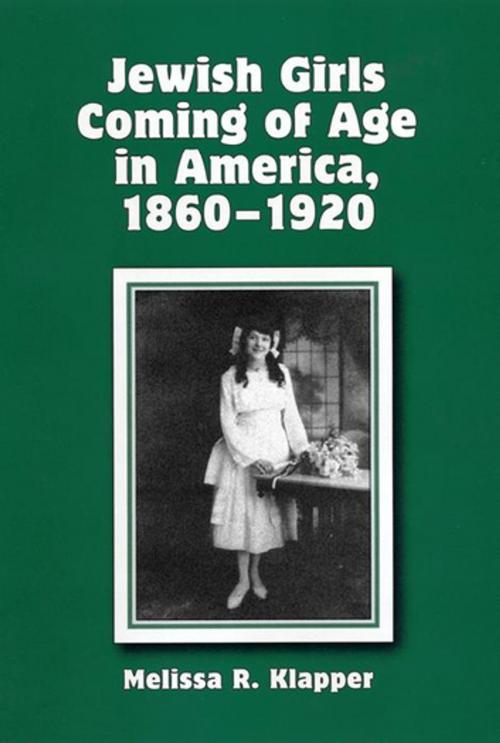 Cover of the book Jewish Girls Coming of Age in America, 1860-1920 by Melissa R. Klapper, NYU Press