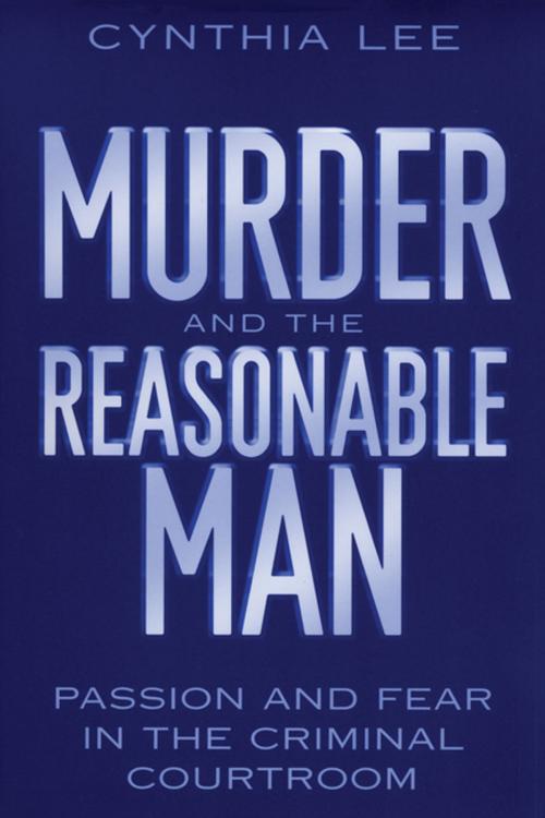 Cover of the book Murder and the Reasonable Man by Cynthia Lee, NYU Press