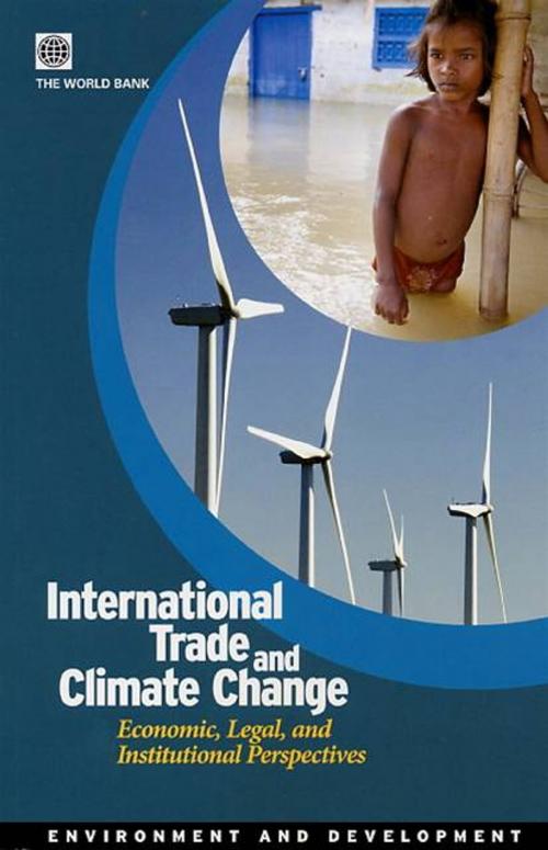 Cover of the book International Trade And Climate Change: Economic, Legal, And Institutional Perspectives by World Bank, World Bank
