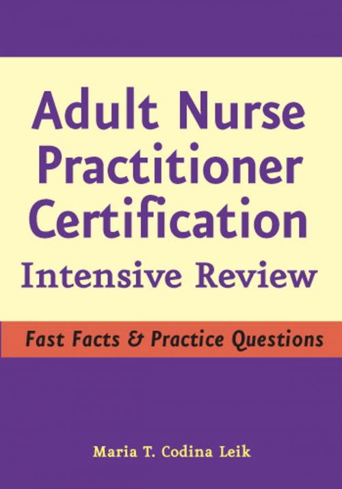 Cover of the book Adult Nurse Practitioner Certification by Maria T. Codina Leik, MSN, ARNP, FNP-C, AGPCNP-BC, Springer Publishing Company