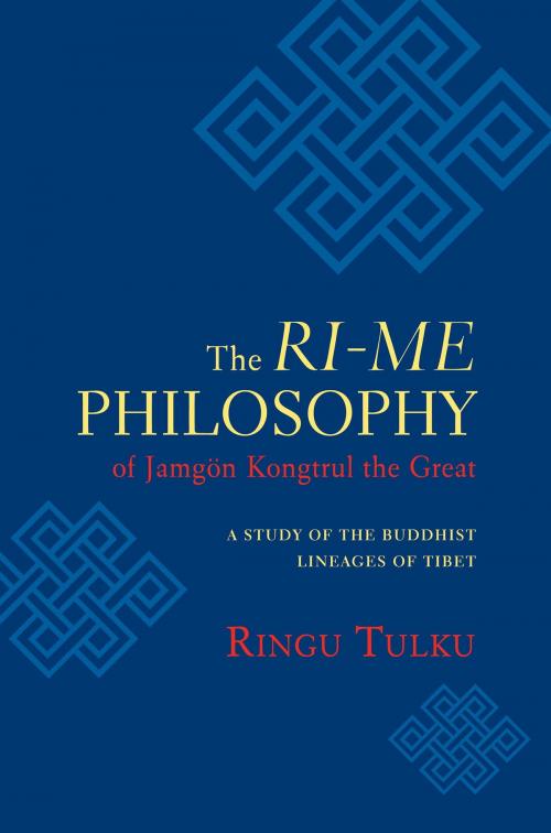Cover of the book The Ri-me Philosophy of Jamgon Kongtrul the Great by Ringu Tulku, Shambhala