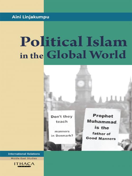 Cover of the book Political Islam in the Global World by Aini Linjakumpu, Garnet Publishing (UK) Ltd
