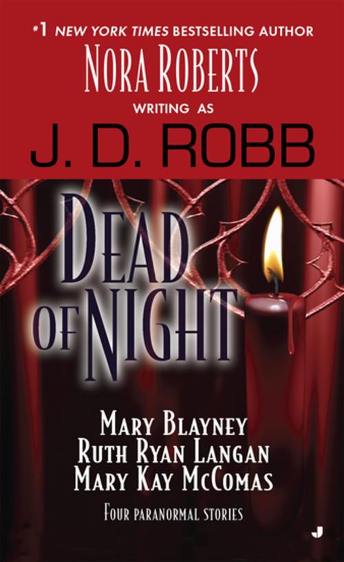 Cover of the book Dead of Night by J. D. Robb, Mary Blayney, Ruth Ryan Langan, Mary Kay McComas, Penguin Publishing Group