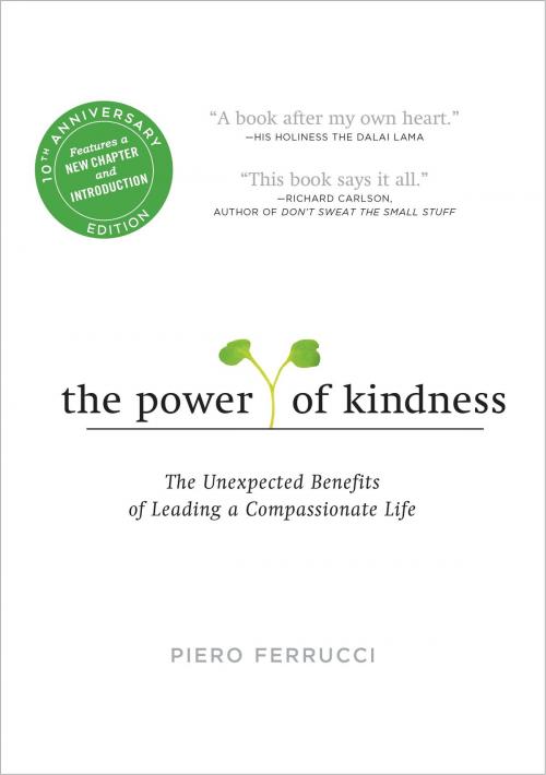 Cover of the book The Power of Kindness by Piero Ferrucci, Dalai Lama, Penguin Publishing Group