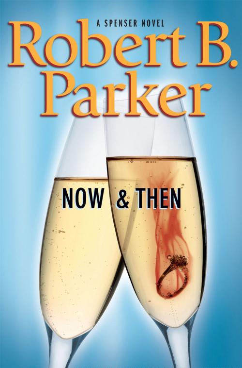 Cover of the book Now and Then by Robert B. Parker, Penguin Publishing Group