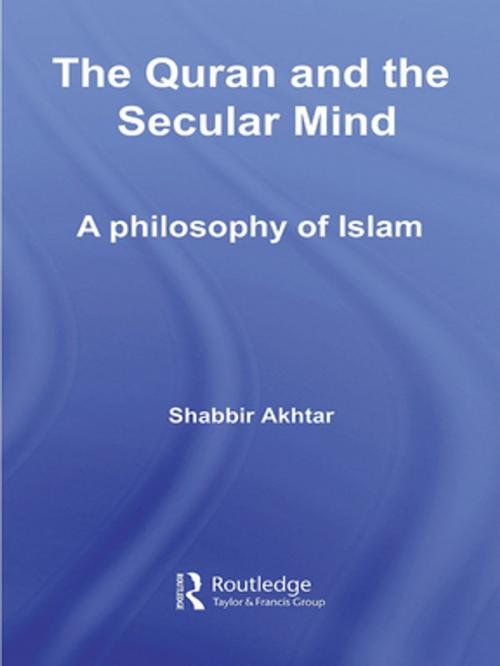 Cover of the book The Quran and the Secular Mind by Shabbir Akhtar, Taylor and Francis
