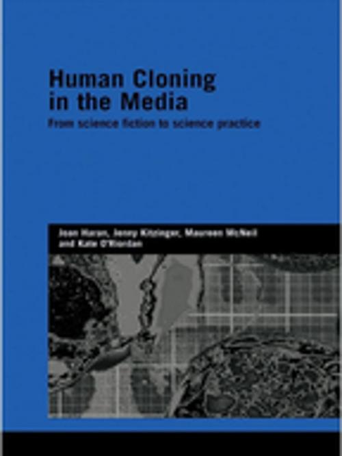 Cover of the book Human Cloning in the Media by Joan Haran, Jenny Kitzinger, Maureen McNeil, Kate O'Riordan, Taylor and Francis