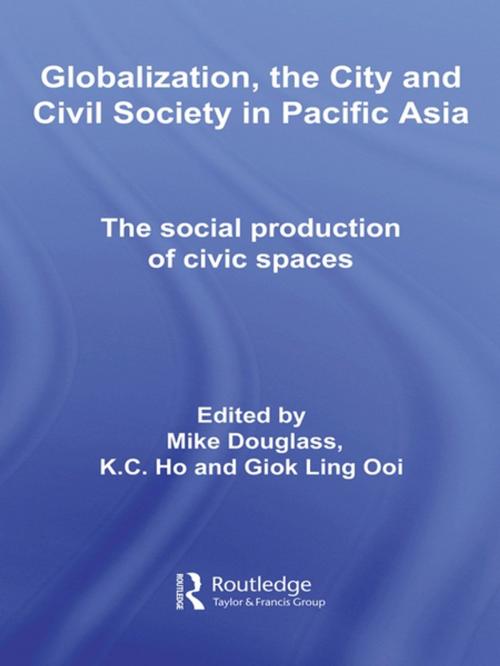 Cover of the book Globalization, the City and Civil Society in Pacific Asia by , Taylor and Francis