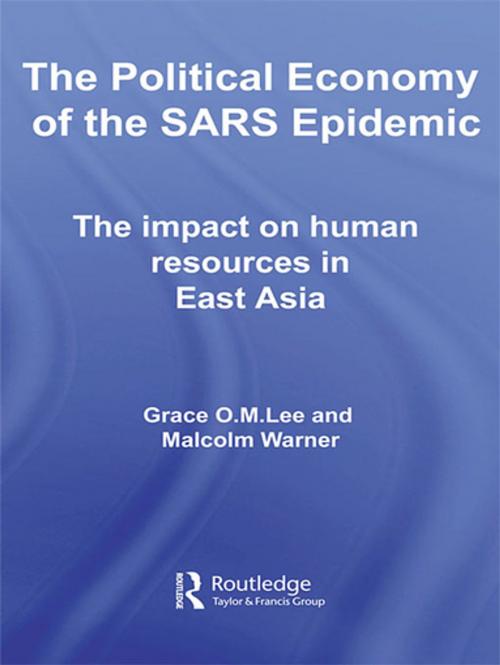 Cover of the book The Political Economy of the SARS Epidemic by Grace Lee, Malcolm Warner, Taylor and Francis