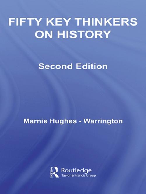 Cover of the book Fifty Key Thinkers on History by Marnie Hughes-Warrington, Taylor and Francis