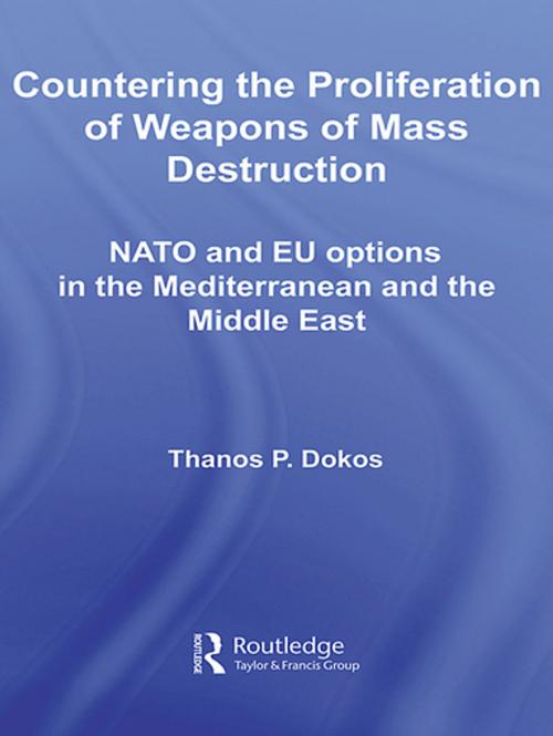 Cover of the book Countering the Proliferation of Weapons of Mass Destruction by Thanos P. Dokos, Taylor and Francis