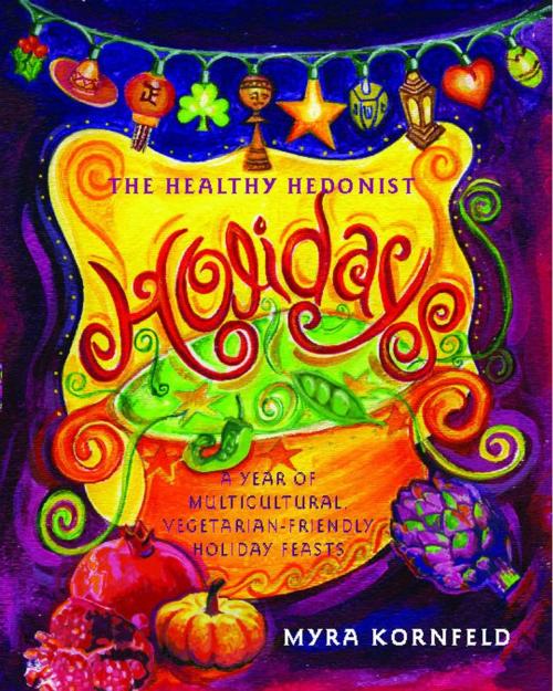 Cover of the book The Healthy Hedonist Holidays by Myra Kornfeld, Simon & Schuster