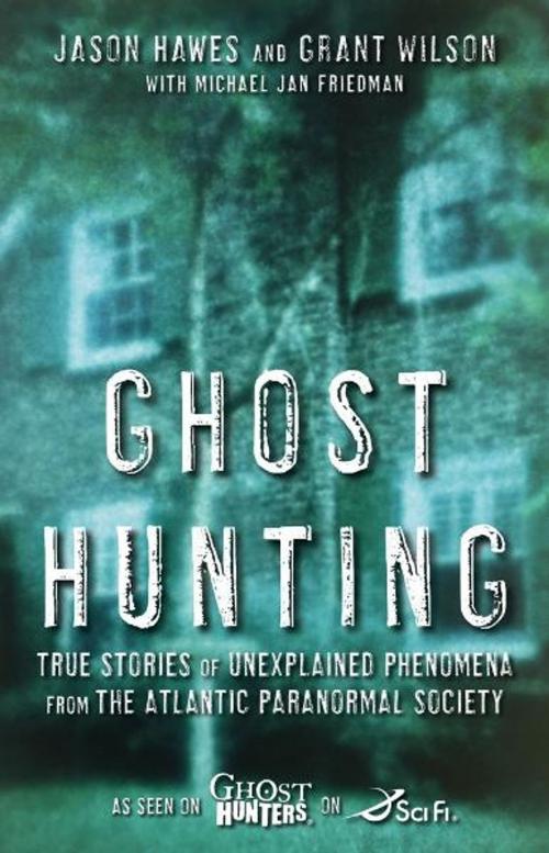 Cover of the book Ghost Hunting by Jason Hawes, Grant Wilson, Michael Jan Friedman, Pocket Books
