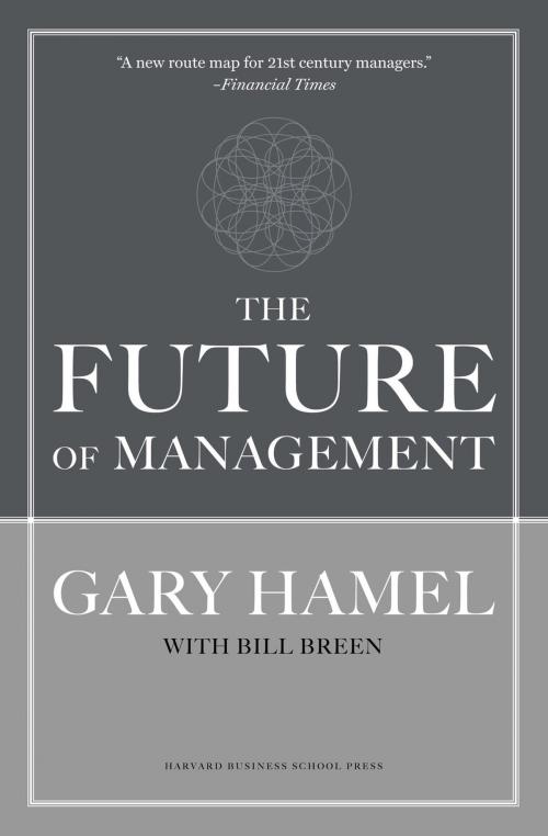 Cover of the book The Future of Management by Gary Hamel, Bill Breen, Harvard Business Review Press