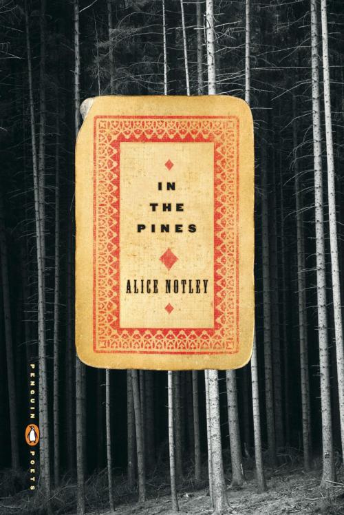 Cover of the book In the Pines by Alice Notley, Penguin Publishing Group