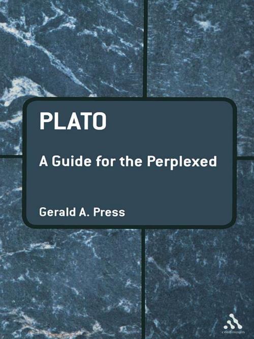 Cover of the book Plato: A Guide for the Perplexed by Professor Gerald A. Press, Bloomsbury Publishing
