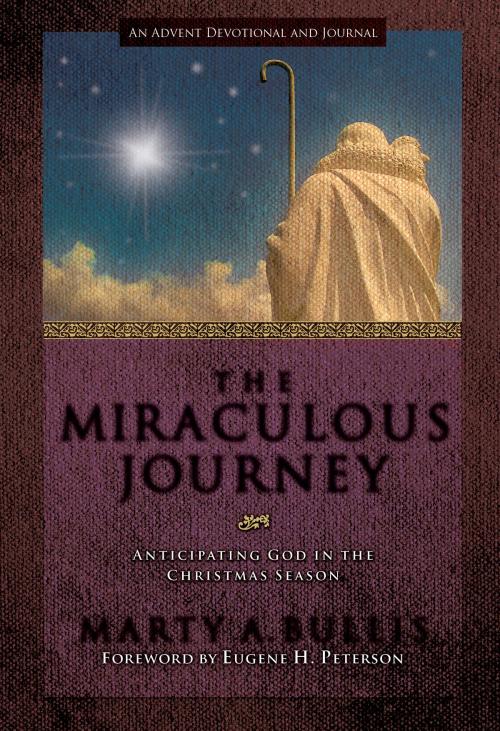 Cover of the book The Miraculous Journey by Marty A. Bullis, Baker Publishing Group