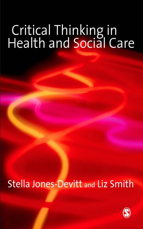 Cover of the book Critical Thinking in Health and Social Care by Ms Stella Jones-Devitt, Liz Smith, SAGE Publications