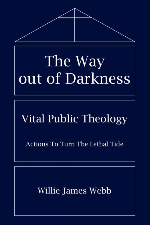 Cover of the book The Way out of Darkness by Willie James Webb, AuthorHouse